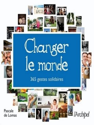 cover image of Changer le monde--365 gestes solidaires
